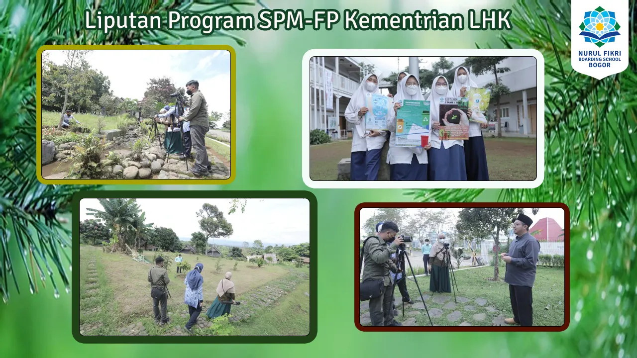 Liputan Program SPM-FP  Kementrian LHK di Nurul Fikri Boarding School Bogor