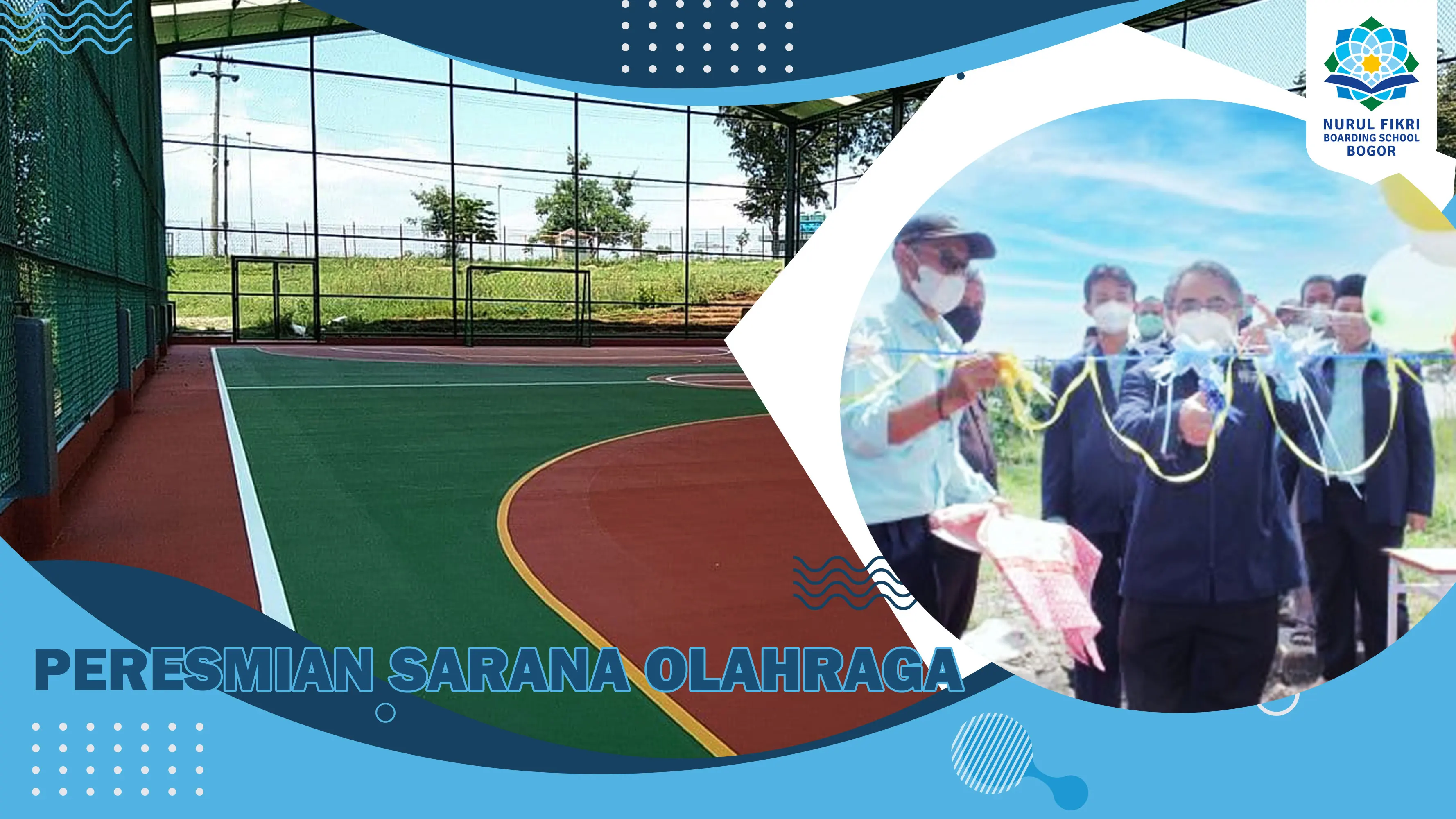Peresmian Sarana Olahraga (Lapangan Futsal, Basket) Nurul Fikri Boarding School Bogor
