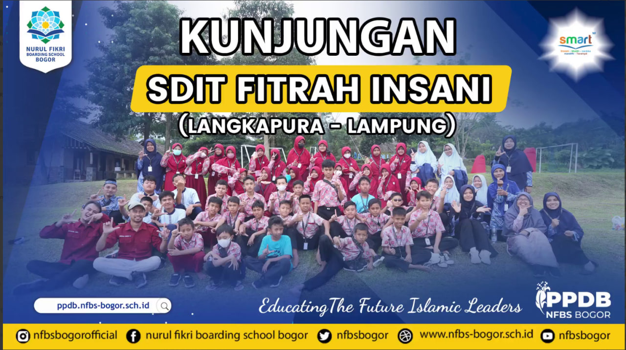 SMPIT NFBS Bogor Sambut Kunjungan SDIT Fitrah Insani Langkapura - Lampung
